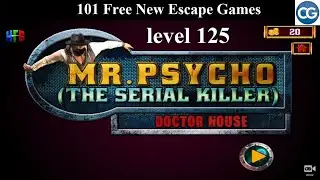 101 Free New Escape Games level 125- Mr Psycho The Serial Killer  DOCTOR HOUSE - Complete Game