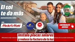 Presupuesto instalación placas solares 😎 con Mediamarkt y Engel Solar. Nada de Naturgy u otras....