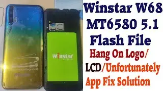 Winstar W68 5.1 Flash File | Hang On Logo | LCD | Unfortunately App Fix Solution