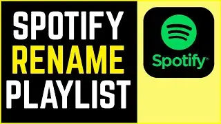 How To Change Your Playlist Name On Spotify | Rename Spotify Playlist