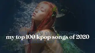 My top 100 kpop songs of 2020