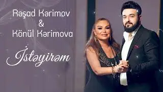 Konul Kerimova & Resad Kerimov - İsteyirem (Yeni 2024)