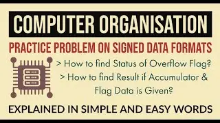 07. Practice Problems on Signed Data using Overflow Flag | Computer Organization & Architecture