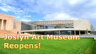 A New Era Begins: Joslyn Art Museum Reopening (September 2024)