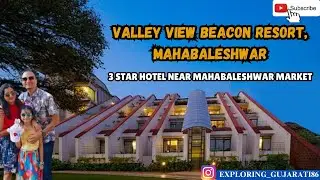 Valley View Beacon Resort Mahabaleshwar| Best Luxury Resort in Mahabaleshwar| Hotel in Mahabaleshwar