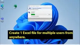 Create 1 Excel file for multiple users from anywhere.