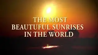 most beautiful sunrise in the world