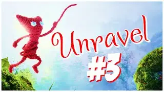 Unravel Прохождение #3 Ягодные болота