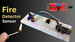 Easy Arduino Flame Sensor Project || How to make fire detector using arduino Nano and fire sensor