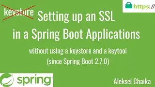 Setting up an SSL in a Spring Boot application without using a keytool and keystore