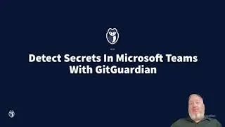 Detect Secrets In Microsoft Teams With GitGuardian