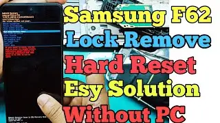 Samsung F62 Lock Remove Final Solution || Samsung F62 Hard Reset || Samsung F62 Format Lock  Forget