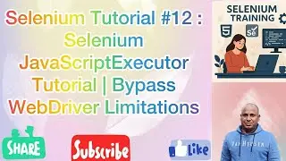 Selenium Tutorial #12 : Selenium JavaScriptExecutor Tutorial | Bypass WebDriver Limitations