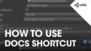 How to find Documentation shortcut - Unity Tips