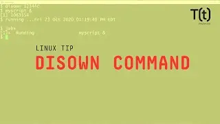 How to use the disown command: 2-Minute Linux Tips