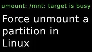 Force unmount a partition in Linux | Force unmount a busy device | Force Unmount a 