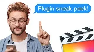Final Cut Pro X - Sneak peak at HUGE plugin update FCPX