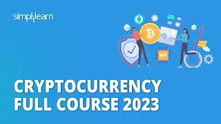 🔥 Cryptocurrency Full Course 2023 | Cryptocurrency Course for Beginners 2023 | Simplilearn