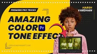 Make Your Videos Stand Out with this Simple but Amazing Color Tone Effect in Premiere Pro