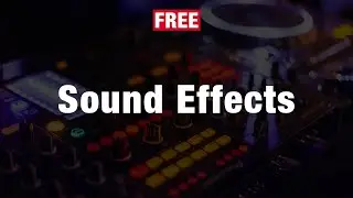 (FREE) 100+ Sound Effects You Must Have! - Free Download 100% Royalty Free
