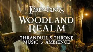 Lord of the Rings | 🍂 The Woodland Realm  Music & Ambience, Thranduil's Throne with 