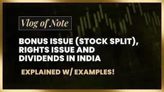 Bonus Issue (Stock Split), Rights Issue and Dividends in India - EXPLAINED w/ Examples!