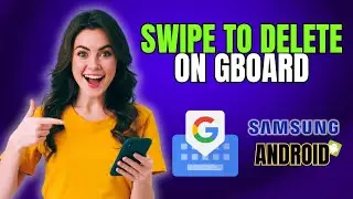 Level Up Your Typing: Try Gesture Delete on Gboard