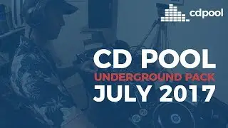 What's on CD Pool's Underground Pack July 2017?