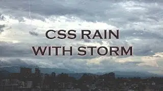 Css Rain Animation with STORM and LIGHTNING | cool css effects