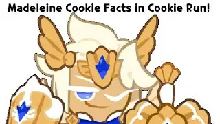 Madeleine Cookie Facts! (Cookie Run) 