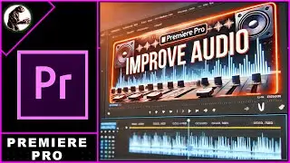 How to IMPROVE Audio in Premiere Pro