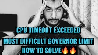 How to handle CPU time limit exceeded error || most difficult governor limit analysis || interview
