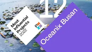 Oceanix Busan | PMI's 2022 Most Influential Projects