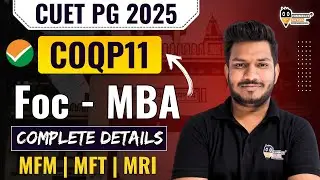 CUET PG 2025 | FoC MBA | FM | FT | RI | Complete Details | Cuet pg mba bhu 2025 | COQP11