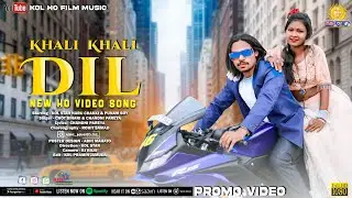 New Ho Song || Khali Khali Dil || Singer Chot Bihari Chandni Pareya || Promo Video 2022