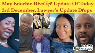 May Edochie ðìvoʻŕçê update of today 3rd of December as her Lâŵÿèř update drops