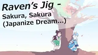 [東方 Touhou Piano] Raven's Jig – Sakura, Sakura (Japanize Dream)