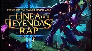 LÍNEA DE LEYENDAS 2 (Rap de League of Legends) | Keyblade, Zarcort, BTH, Sharkness & Jacky