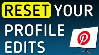 How To Reset Your Profile Edits On Pinterest On PC (New Update)