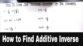 How to Find Additive Inverse of a Number / Finding Additive Inverse /  Additive Inverse Examples