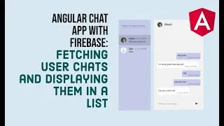 Angular Chat App with Firebase (3/6): Fetching user chats and displaying them in a material list