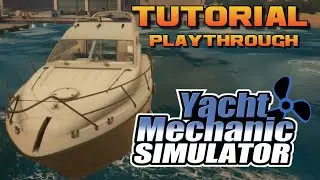 Yacht Mechanic Simulator Tutorial Playthrough !