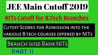 JEE Main Cut Off 2019 for NITs - Opening & Closing Ranks P\2 | Minimum Rank to get NITs