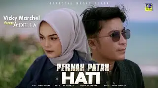 Lagu Minang Terbaru 2023 Vicky Marchel Feat Adella - Pernah Patah Hati (Official Video)