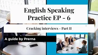 English Speaking Practice | Crack Interviews | Crack HR Rounds | Episode 6 - Part-II🎧