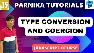 Type Conversion & Coercion in JavaScript | JavaScript Course for Beginners | Parnika Tutorials