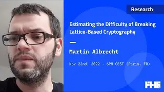 017 Estimating the difficulty of breaking lattice-based cryptography w/ Martin Albrecht