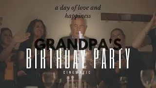 Grandpa's 80th Birthday Party | CINEMATIC | SONY A6500 + SIGMA 30mm f1.4