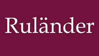How to Pronounce ''Ruländer'' Correctly in German