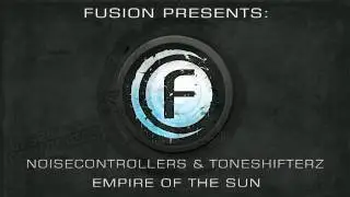 Noisecontrollers & Toneshifterz - Empire of the Sun